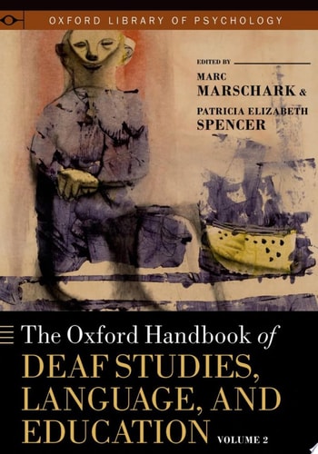 The Oxford Handbook of Deaf Studies, Language, and Education: Vol. 2
