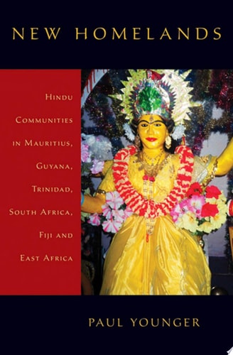 New Homelands Hindu Communities in Mauritius, Guyana, Trinidad, South Africa, Fiji, and East Africa