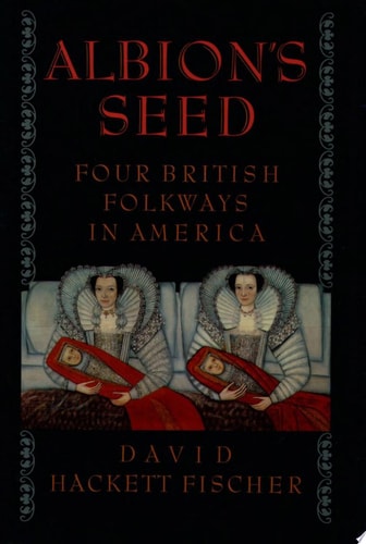 Albion's Seed: Four British Folkways in America