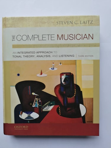 The Complete Musician: An Integrated Approach to Tonal Theory, Analysis, and Listening