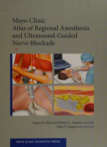 Mayo Clinic Atlas of Regional Anesthesia and Ultrasound-Guided Nerve Blockade