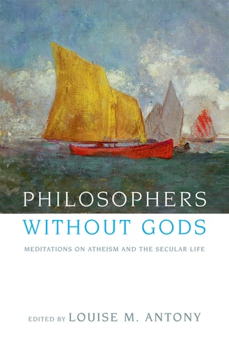 Philosophers Without Gods Meditations on Atheism and the Secular Life