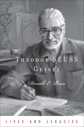 Theodor Geisel: A Portrait of the Man Who Became Dr. Seuss