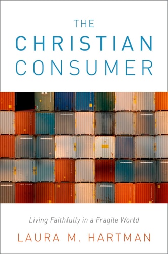 The Christian Consumer Living Faithfully in a Fragile World