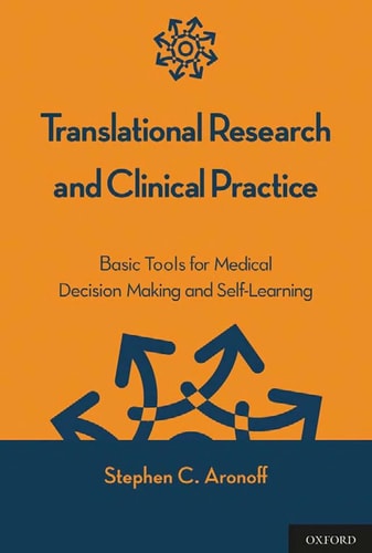 Translational Research and Clinical Practice Basic Tools for Medical Decision Making and Self-Learning
