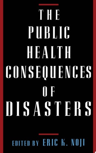 The Public Health Consequences of Disasters