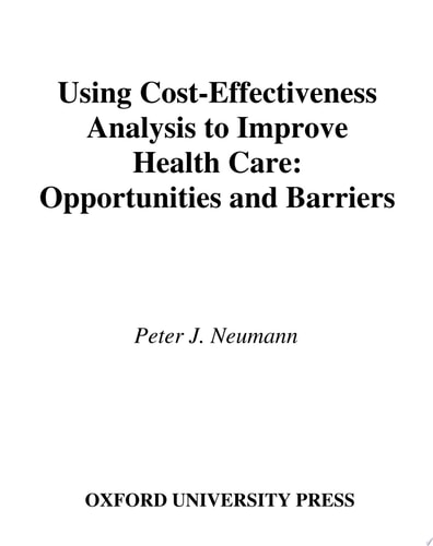 Using Cost-Effectiveness Analysis to Improve Health Care: Opportunities and Barriers