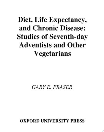 Diet, Life Expectancy, and Chronic Disease: Studies of Seventh-Day Adventists and Other Vegetarians
