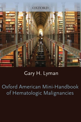 Oxford American Mini-Handbook of Hematologic Malignancies