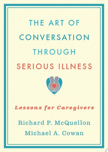 The Art of Conversation Through Serious Illness