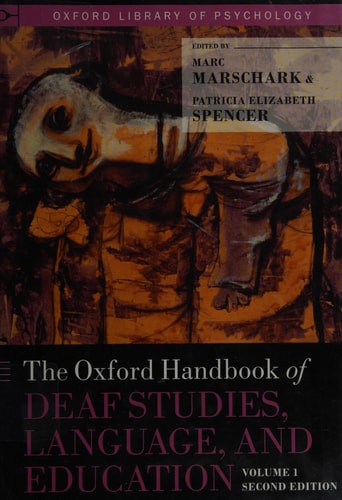 The Oxford Handbook of Deaf Studies, Language, and Education: Volume 1