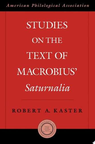 Studies on the Text of Macrobius' Saturnalia