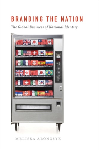 Branding the Nation: The Global Business of National Identity