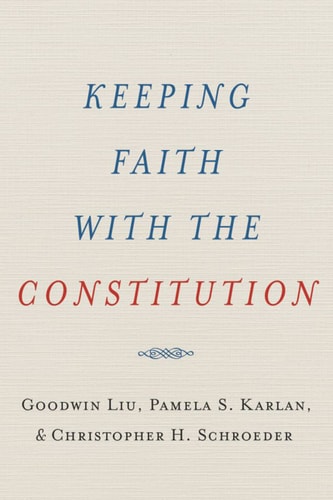 Keeping Faith with the Constitution (Inalienable Rights)