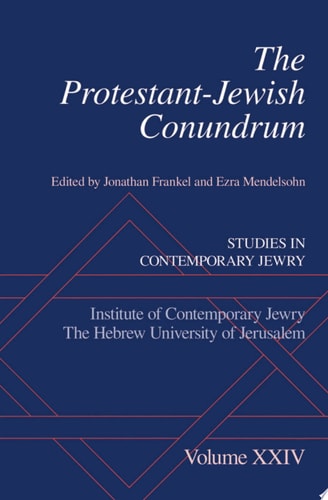 Protestant-Jewish Conundrum: Studies in Contemporary Jewry, Volume XXIV