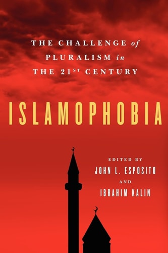 Islamophobia The Challenge of Pluralism in the 21st Century