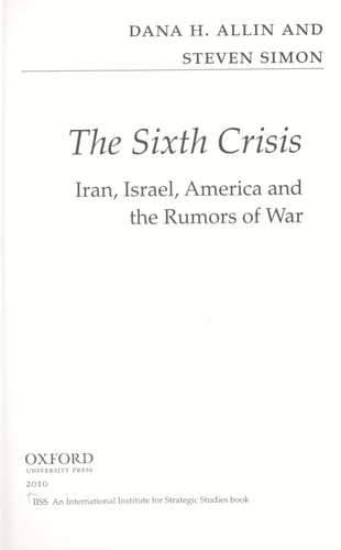 The Sixth Crisis: Iran, Israel, America, and the Rumors of War