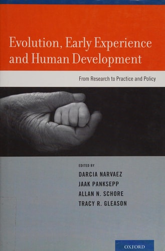 Evolution, Early Experience and Human Development: From Research to Practice and Policy