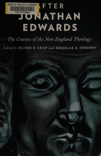 After Jonathan Edwards: The Courses of the New England Theology