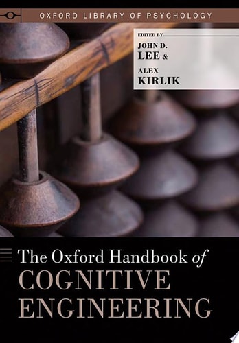 The Oxford Handbook of Cognitive Engineering
