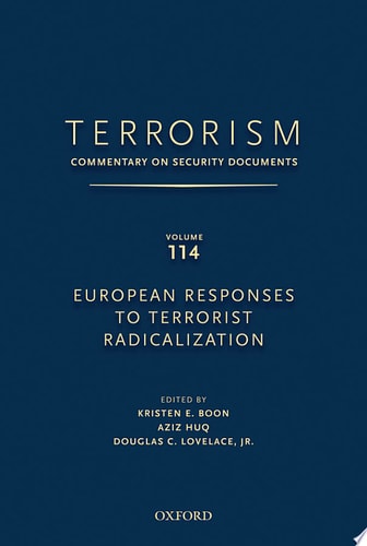 Terrorism: Commentary on Security Documents Volume 114: European Responses to Terrorist Radicalization