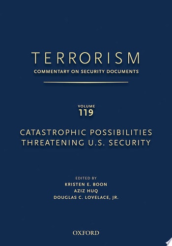 Terrorism: Commentary on Security Documents, Volume 119: Catastrophic Possibilities Threatening U.S. Security