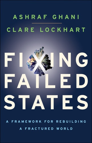 Fixing Failed States: A Framework for Rebuilding a Fractured World