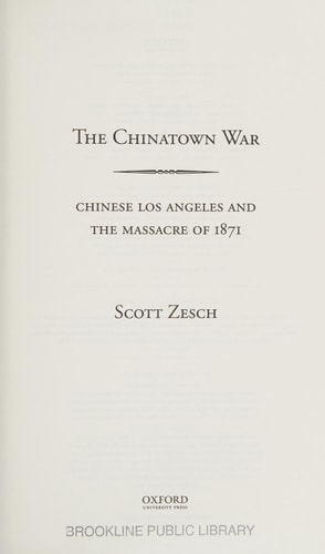 The Chinatown War: Chinese Los Angeles and the Massacre of 1871