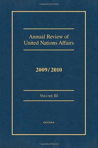 Annual Review of United Nations Affairs: 2009/2010, Volume III