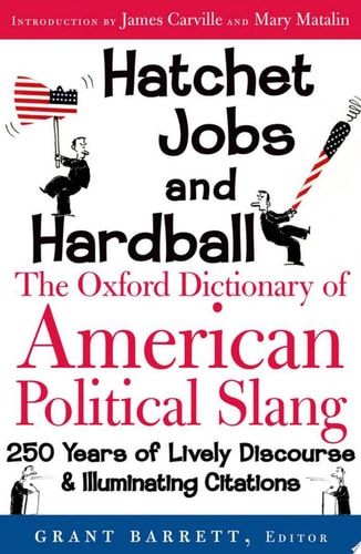 The Oxford Dictionary of American Political Slang The Oxford Dictionary of American Political Slang