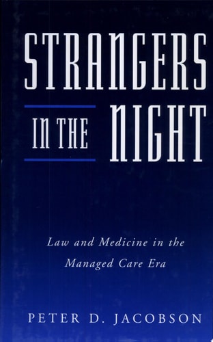 Strangers in the Night Law and Medicine in the Managed Care Era