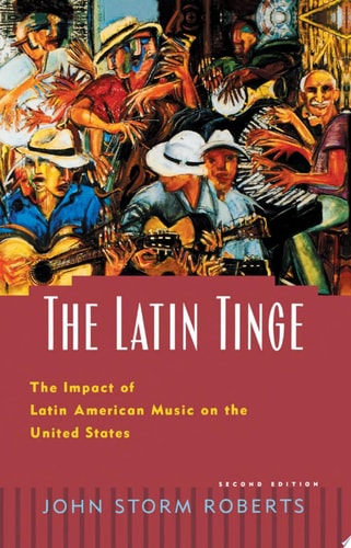The Latin Tinge The Impact of Latin American Music on the United States