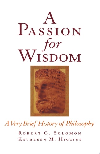 A Passion for Wisdom: A Very Brief History of Philosophy