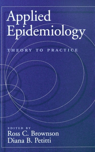 Applied Epidemiology: Theory to Practice (Monographs in Epidemiology & Biostatistics)