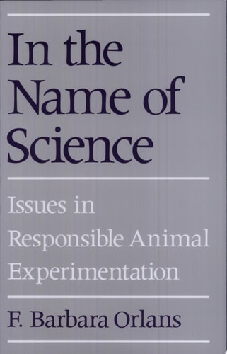 In the Name of Science Issues in Responsible Animal Experimentation