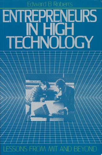 Entrepreneurs in High Technology: Lessons from MIT and Beyond