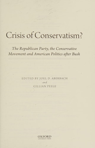 Crisis of Conservatism?: The Republican Party, the Conservative Movement, and American Politics After Bush