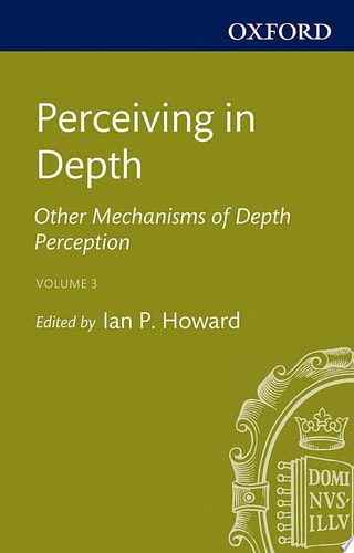 Perceiving in Depth, Volume 3: Other Mechanisms of Depth Perception