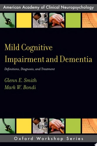 Mild Cognitive Impairment and Dementia: Definitions, Diagnosis, and Treatment