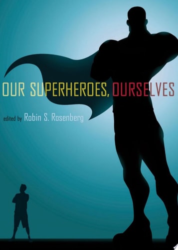 Psychology of Superheroes: An Unauthorized Exploration