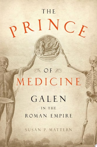 The Prince of Medicine: Galen in the Roman Empire