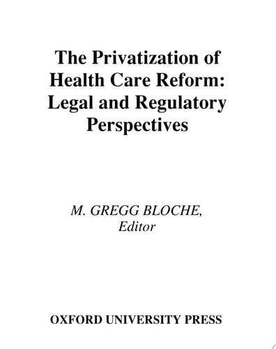 The Privatization of Health Care Reform: Legal and Regulatory Perspectives