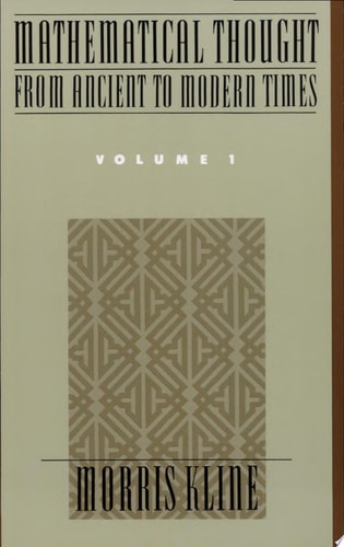 Mathematical Thought from Ancient to Modern Times: Volume 1