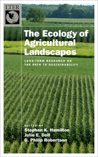 The Ecology of Agricultural Landscapes: Long-Term Research on the Path to Sustainability