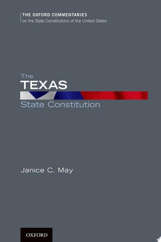 The Texas State Constitution: Oxford Commentaries on the State Constitutions of the United States