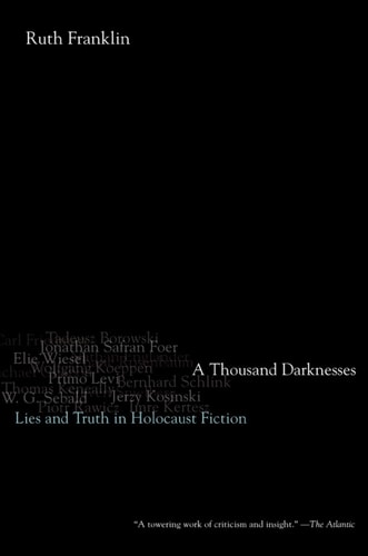 A Thousand Darknesses: Lies and Truth in Holocaust Fiction