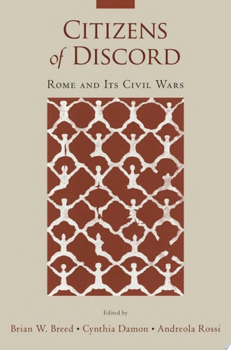 Citizens of Discord Rome and Its Civil Wars
