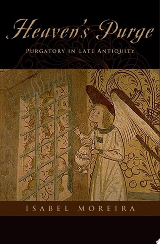 Heaven's Purge Purgatory in Late Antiquity