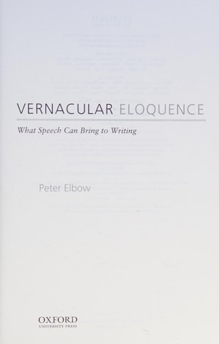 Vernacular Eloquence: What Speech Can Bring to Writing