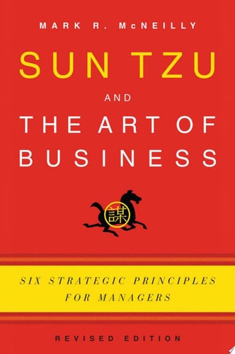 Sun Tzu and the Art of Business Six Strategic Principles for Managers
